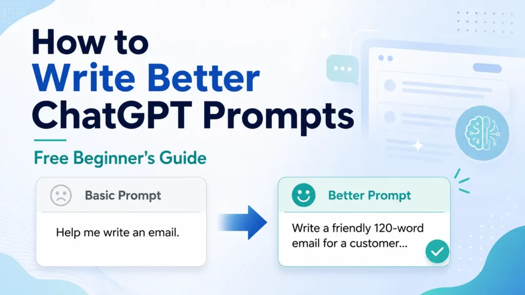 How to write better ChatGPT prompts beginner guide